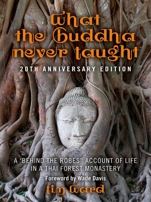 Title details for What the Buddha Never Taught: 20th Anniversary Edition by Tim Ward - Available